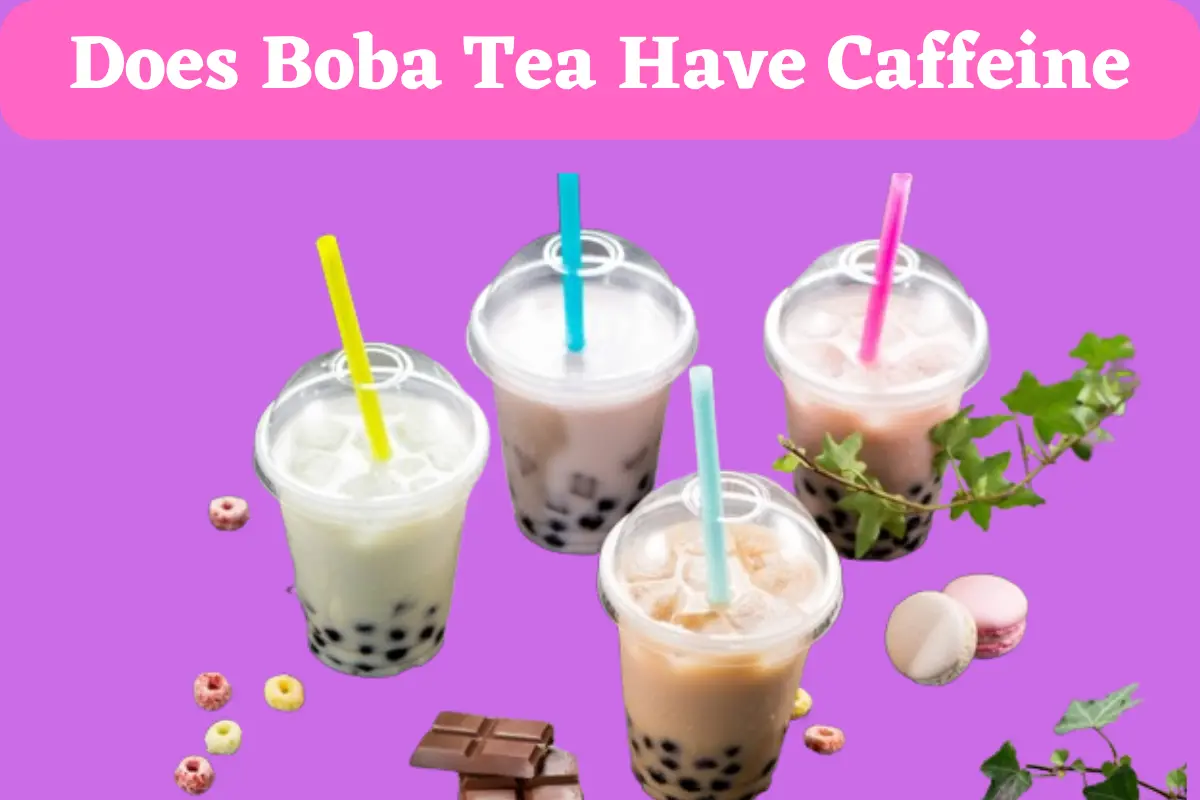 Does Boba Tea Have Caffeine?