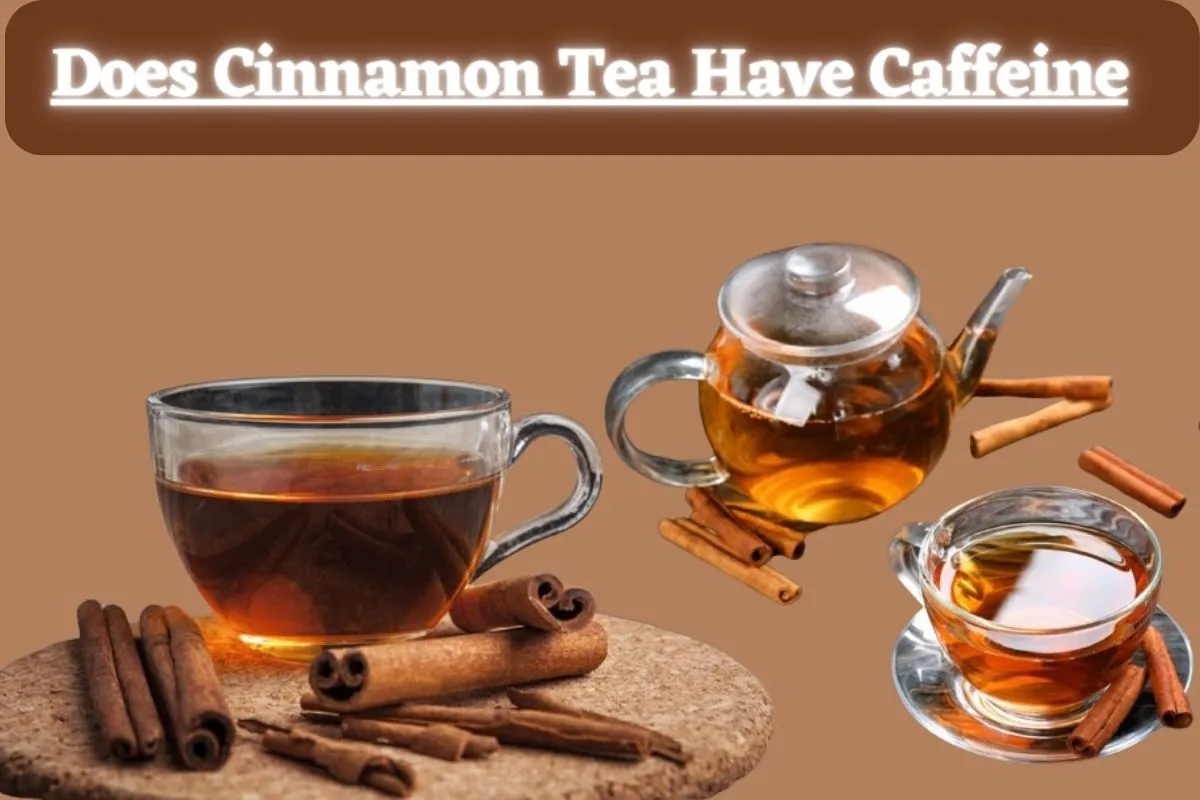 Does Cinnamon Tea Have Caffeine