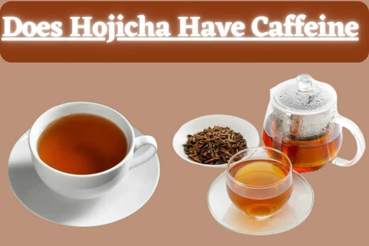 Does Hojicha Have Caffeine