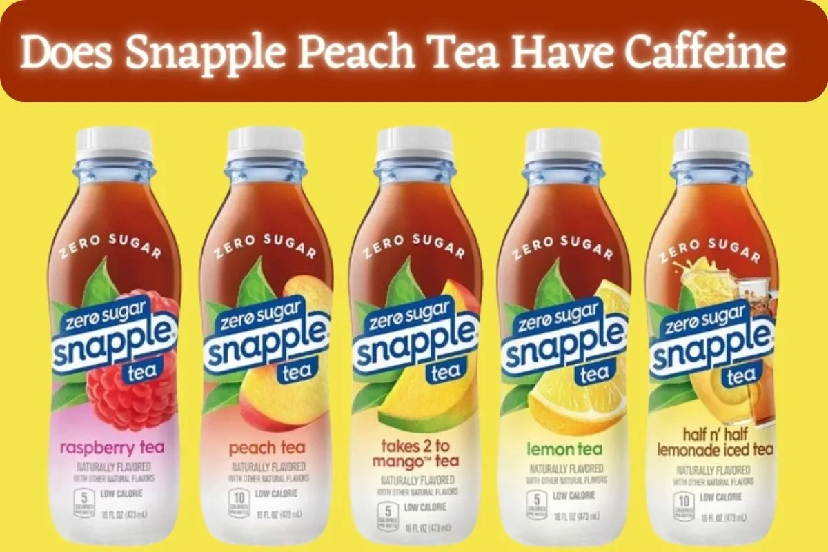 Does Snapple Peach Tea Have Caffeine