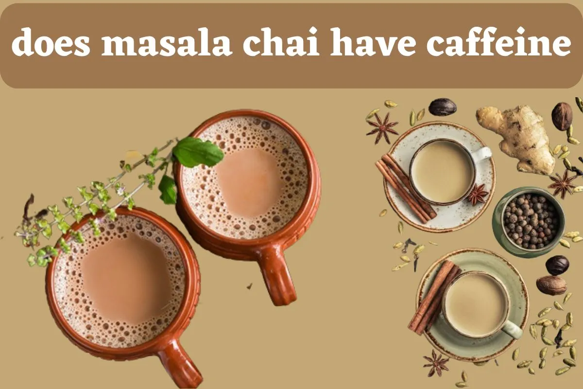 Does Masala Chai Have Caffeine