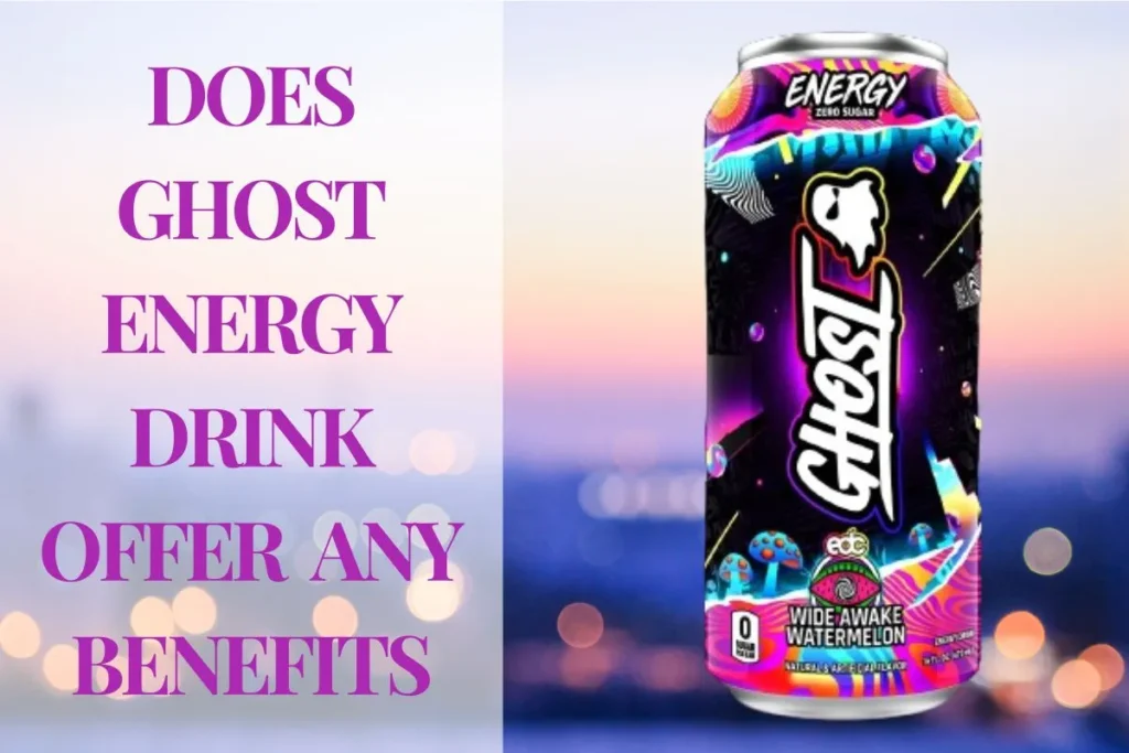 Is Ghost Energy Drink Good for You